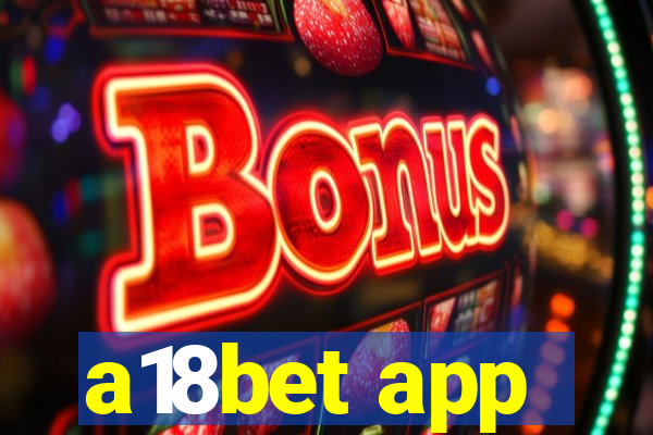 a18bet app